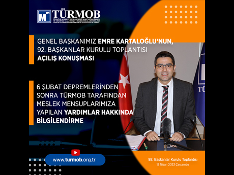 Genel Başkanımızın, 92. Başkanlar Kurulu Toplantısı Açılış Konuşması ve Yapılan Deprem Yardımlarına İlişkin Bilgilendirme