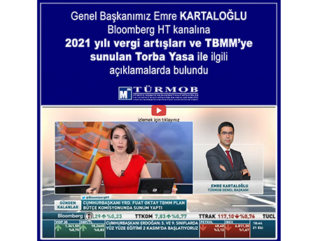 Genel Başkanımız Bloomberg HT kanalına 2021 yılı vergi artışları ve TBMM’ye sunulan Torba Yasa ile ilgili açıklamalarda bulundu.