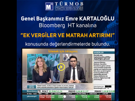Genel Başkanımız, Bloomberg HT kanalına “EK VERGİLER ve MATRAH ARTIRIMI” konusunda değerlendirmelerde bulundu.