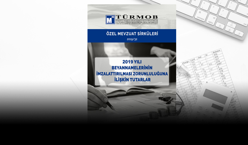 Özel Sirküler: 2019 Yılı Beyannamelerinin İmzalattırılması Zorunluluğuna İlişkin Tutarlar