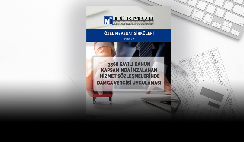 Özel Sirküler: 3568 Sayılı Kanun Kapsamında İmzalanan Hizmet Sözleşmelerinde Damga Vergisi Uygulaması