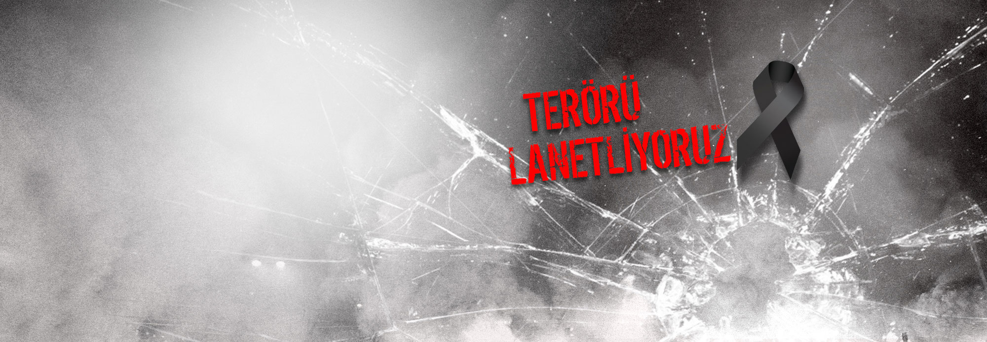 Terörü Lanetliyoruz