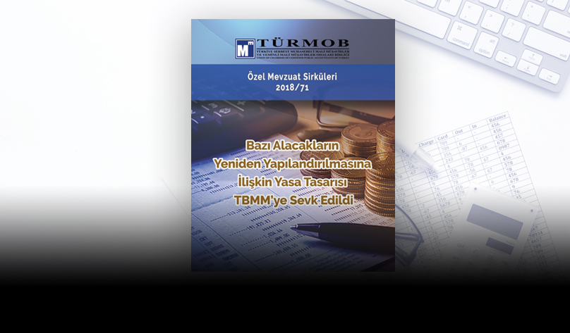 Özel Sirküler: Bazı Alacakların Yeniden Yapılandırılmasına İlişkin Yasa Tasarısı TBMM’ye Sevk Edildi