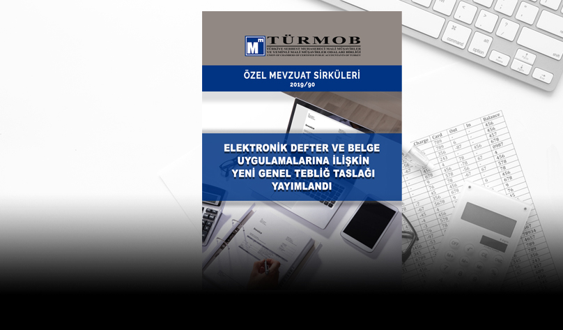 Özel Sirküler: Elektronik Defter ve Belge Uygulamalarına İlişkin Yeni Genel Tebliği Taslağı Yayımlandı