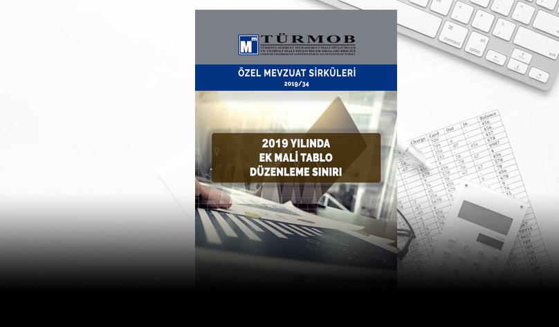 Özel Sirküler: 2019 Yılında Ek Mali Tablo Düzenleme Sınırı