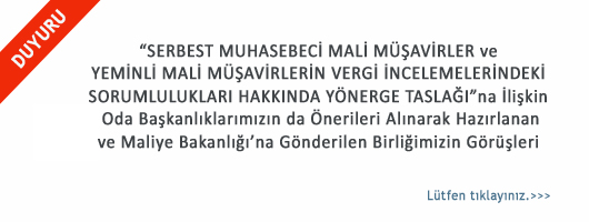 SMMM ler ve YMM lerin Vergi İncelemelerindeki Sorumlulukları Hakkında Yönerge Taslağı Birliğimizin Görüşleri